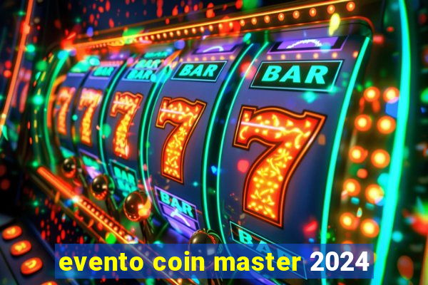 evento coin master 2024